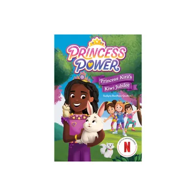 Princess Kiras Kiwi Jubilee (Princess Power Chapter Book #1) - by Netflix & Sudipta Bardhan-Quallen (Paperback)