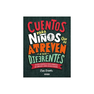 Cuentos Para Nios Que Se Atreven A Ser Diferentes - by Ben Brooks (Hardcover)