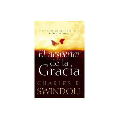 El Despertar de la Gracia - by Charles R Swindoll (Paperback)