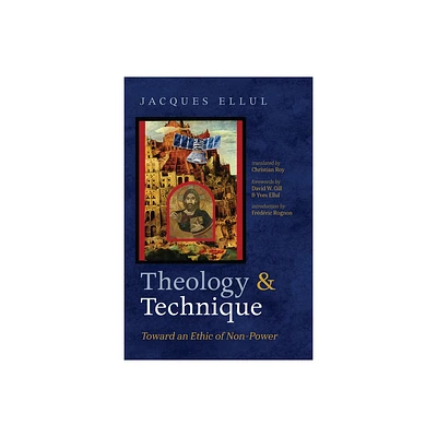 Theology and Technique - by Jacques Ellul (Paperback)