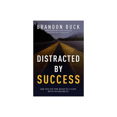 Distracted by Success - by Brandon Buck (Paperback)