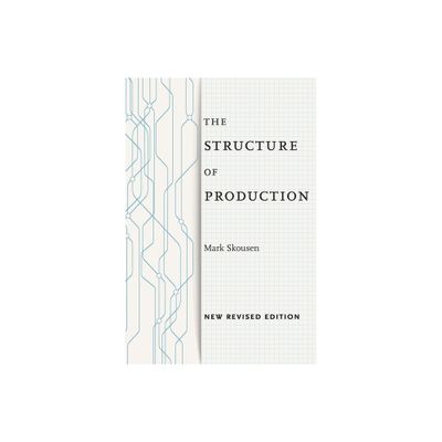 The Structure of Production - by Mark Skousen (Paperback)