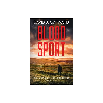 Blood Sport - (DCI Harry Grimm Crime Thrillers) by David J Gatward (Paperback)