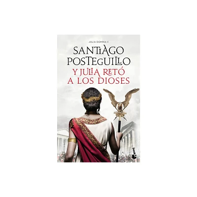 Y Julia Ret a Los Dioses: Cuando El Enemigo Es Tu Propio Hijo... Existe La Victoria? / And Julia Challenged the Gods - (Julia Domna) (Paperback)