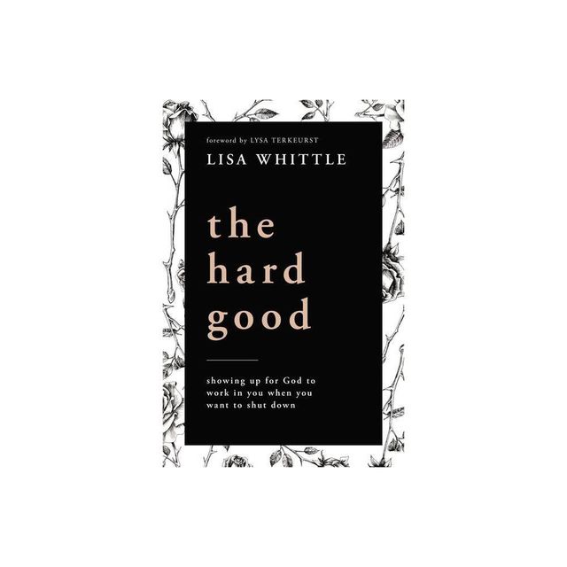 The Hard Good - by Lisa Whittle (Paperback)