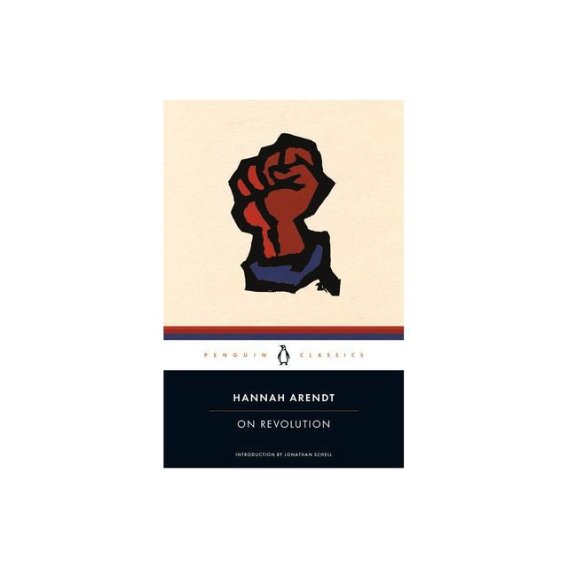 On Revolution - (Penguin Classics) Annotated by Hannah Arendt (Paperback)