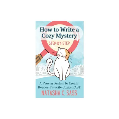 How to Write a Cozy Mystery - by Natasha C Sass (Paperback)