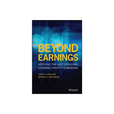 Beyond Earnings - by David A Holland & Bryant A Matthews (Hardcover)