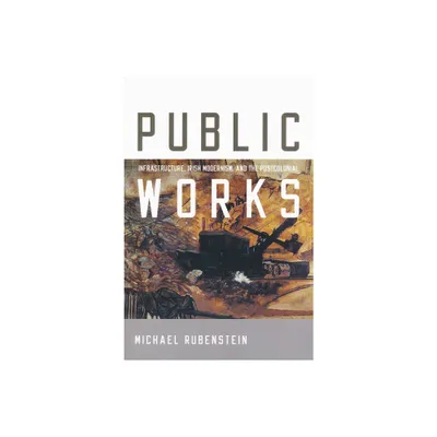 Public Works - by Michael Rubenstein (Paperback)