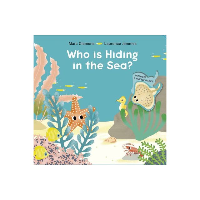 Who Is Hiding in the Sea? - (Who Is Hiding?) by Marc Clamens & Laurence Jammes (Board Book)