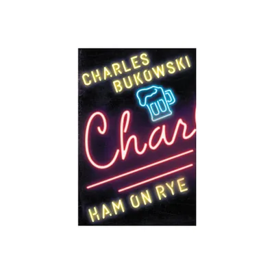 Ham on Rye - by Charles Bukowski (Paperback)