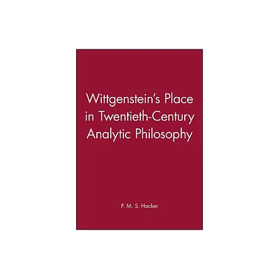 Wittgenstein s Place - by P M S Hacker (Paperback)