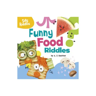 Funny Food Riddles - (Silly Riddles) by A J Sautter (Paperback)