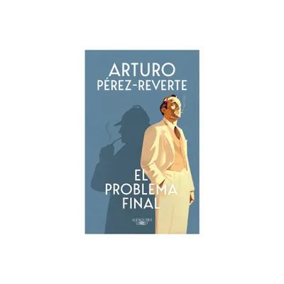 El Problema Final / The Final Problem - by Arturo Prez-Reverte (Paperback)