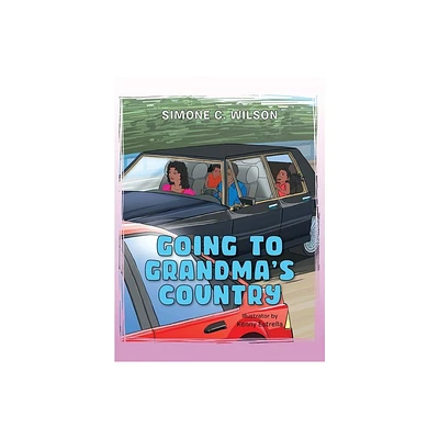 Going to Grandmas Country - by Simone C Wilson (Hardcover)