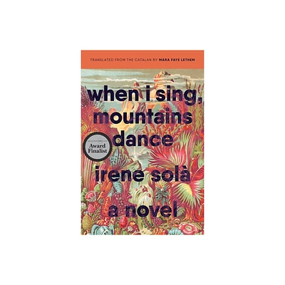 When I Sing, Mountains Dance - by Irene Sol (Paperback)