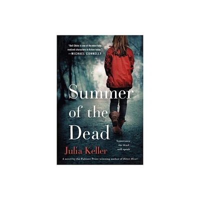 Summer of the Dead - (Bell Elkins) by Julia Keller (Paperback)