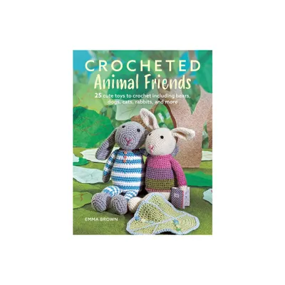 Crocheted Animal Friends - by Emma Brown (Paperback)