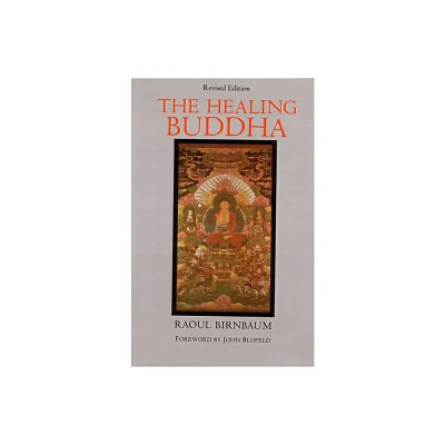 The Healing Buddha - by Raoul Birnbaum (Paperback)