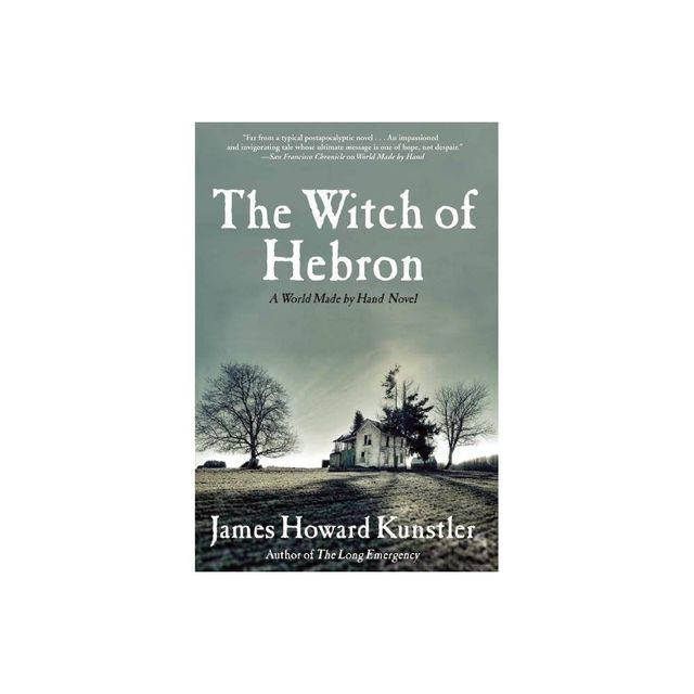 The Witch of Hebron - (World Made by Hand Novels) by James Howard Kunstler (Paperback)