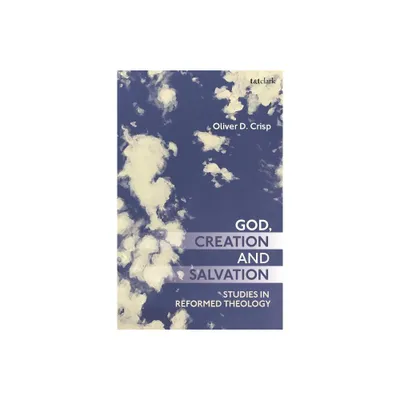 God, Creation, and Salvation - by Oliver D Crisp (Paperback)