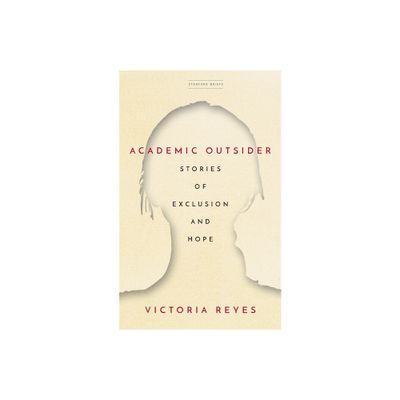 Academic Outsider - by Victoria Reyes (Paperback)