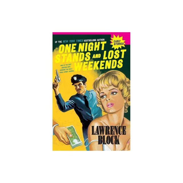 One Night Stands and Lost Weekends - by Lawrence Block (Paperback)