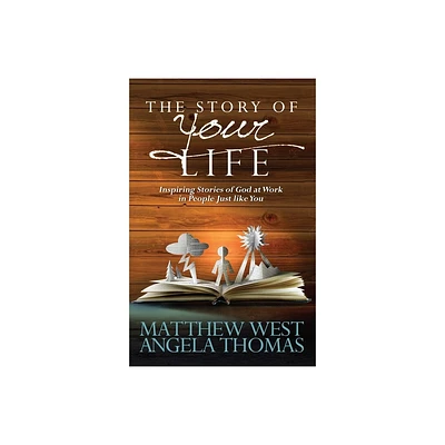 Story of Your Life - by Matthew West & Angela Thomas (Paperback)