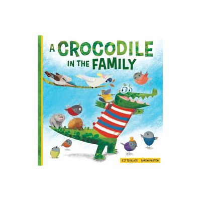 A Crocodile in the Family - by Kitty Black (Hardcover)