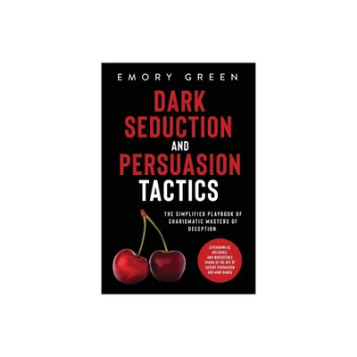 Dark Seduction and Persuasion Tactics