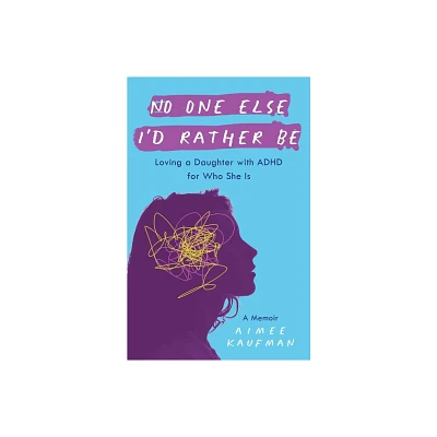 No One Else Id Rather Be - by Aimee Kaufman (Paperback)