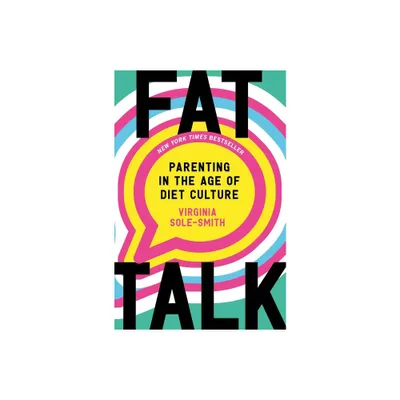 Fat Talk - by Virginia Sole-Smith (Hardcover)