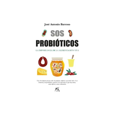 SOS Probiticos - by Jose Antonio Barroso Flores (Paperback)