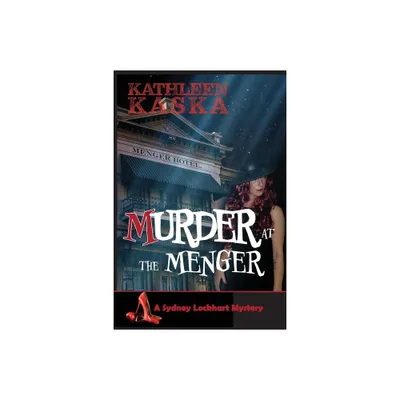 Murder at the Menger - (The Sydney Lockhart Mystery) by Kathleen Kaska (Paperback)