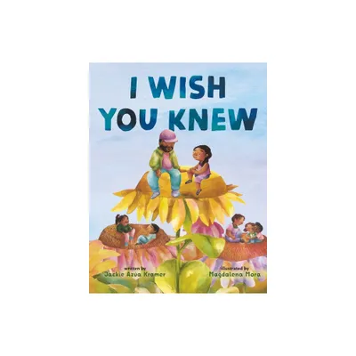 I Wish You Knew - by Jackie Aza Kramer (Hardcover)