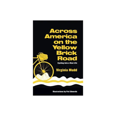 Across America on the Yellow Brick Road - by Virginia Mudd (Paperback)