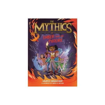 The Mythics #4: Ember and the Phoenix - by Lauren Magaziner (Paperback)