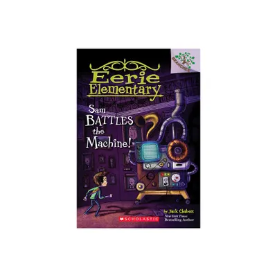 Sam Battles the Machine!: A Branches Book (Eerie Elementary #6) - by Jack Chabert (Paperback)