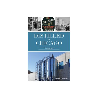 Distilled in Chicago - (American Palate) by David Witter (Paperback)