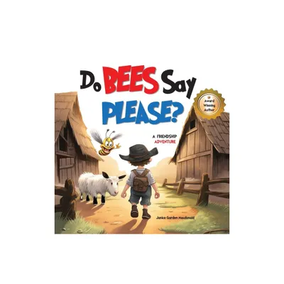 Do Bees Say Please? - by Janice Garden MacDonald (Hardcover)