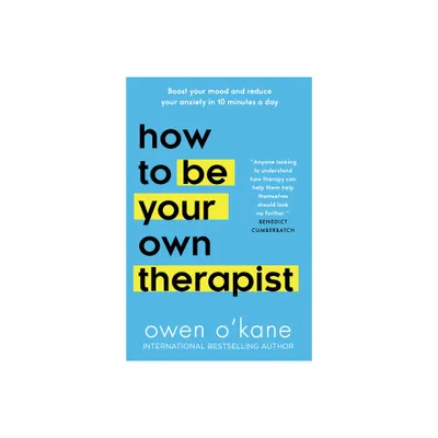 How to Be Your Own Therapist - by Owen OKane (Paperback)