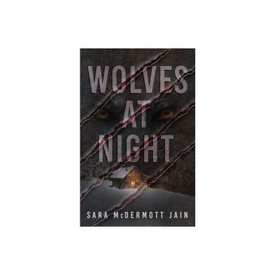 Wolves at Night - by Sara McDermott Jain (Paperback)