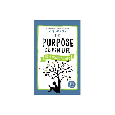 The Purpose Driven Life Devotional for Kids - by Rick Warren (Hardcover)