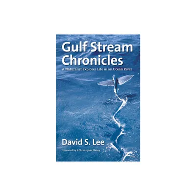 Gulf Stream Chronicles - by David S Lee (Paperback)