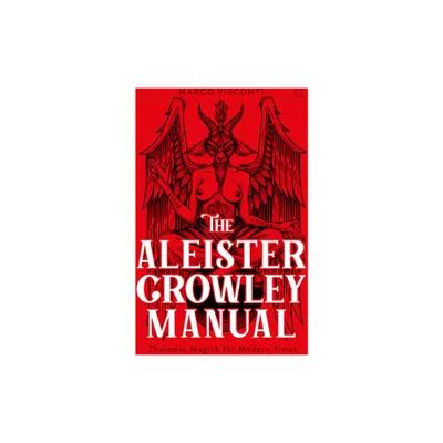 The Aleister Crowley Manual - by Marco Visconti (Hardcover)