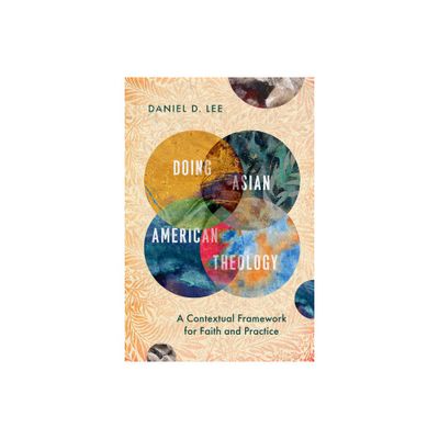 Doing Asian American Theology - by Daniel D Lee (Paperback)