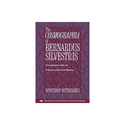 The Cosmographia of Bernardus Silvestris - (Records of Western Civilization) (Paperback)