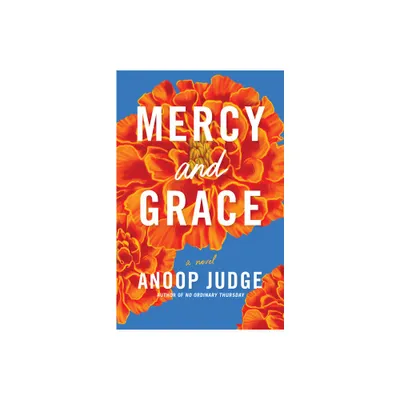 Mercy and Grace - by Anoop Judge (Paperback)