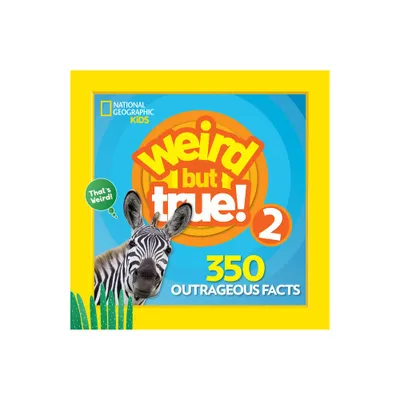 Weird But True 2: Expanded Edition - by National Geographic Kids (Paperback)