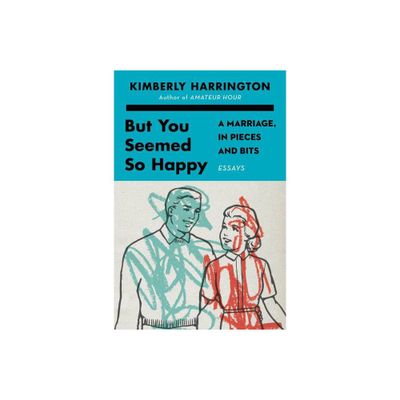 But You Seemed So Happy - by Kimberly Harrington (Paperback)